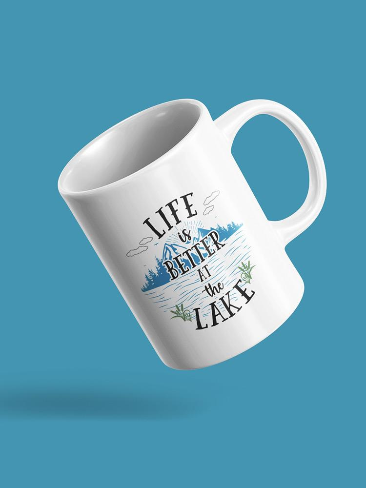 Life Better At The Lake Mug -SPIdeals Designs