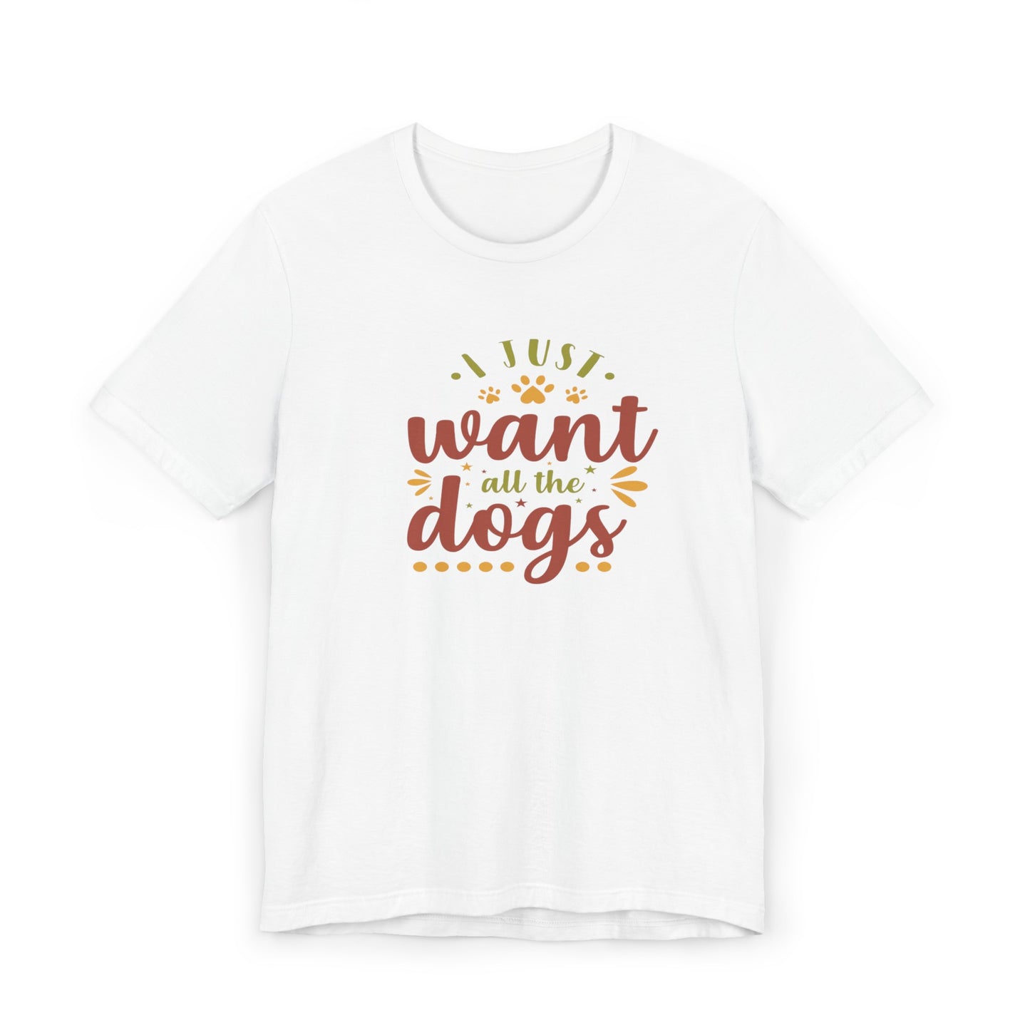 I Just Want all the Dogs T-Shirt