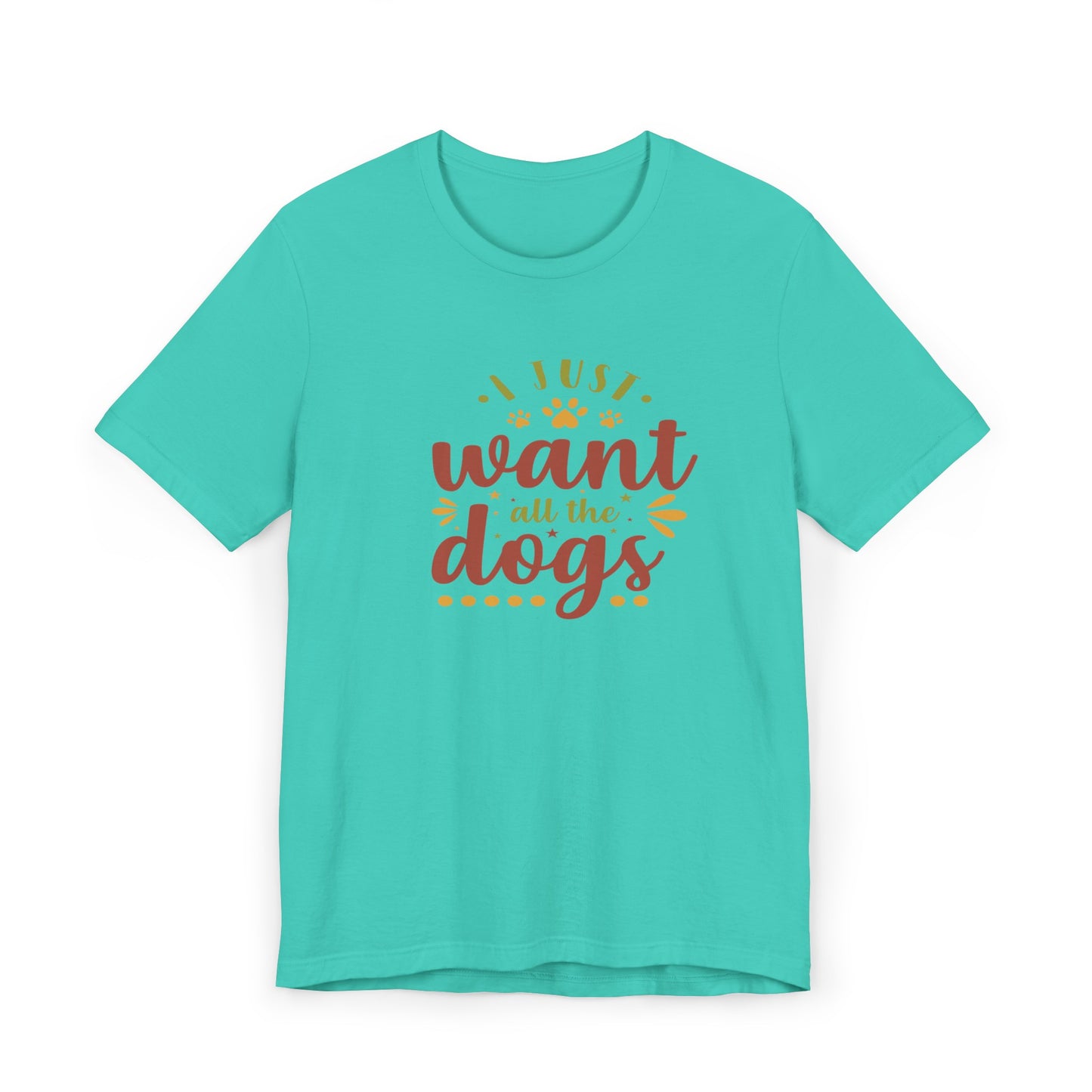 I Just Want all the Dogs T-Shirt