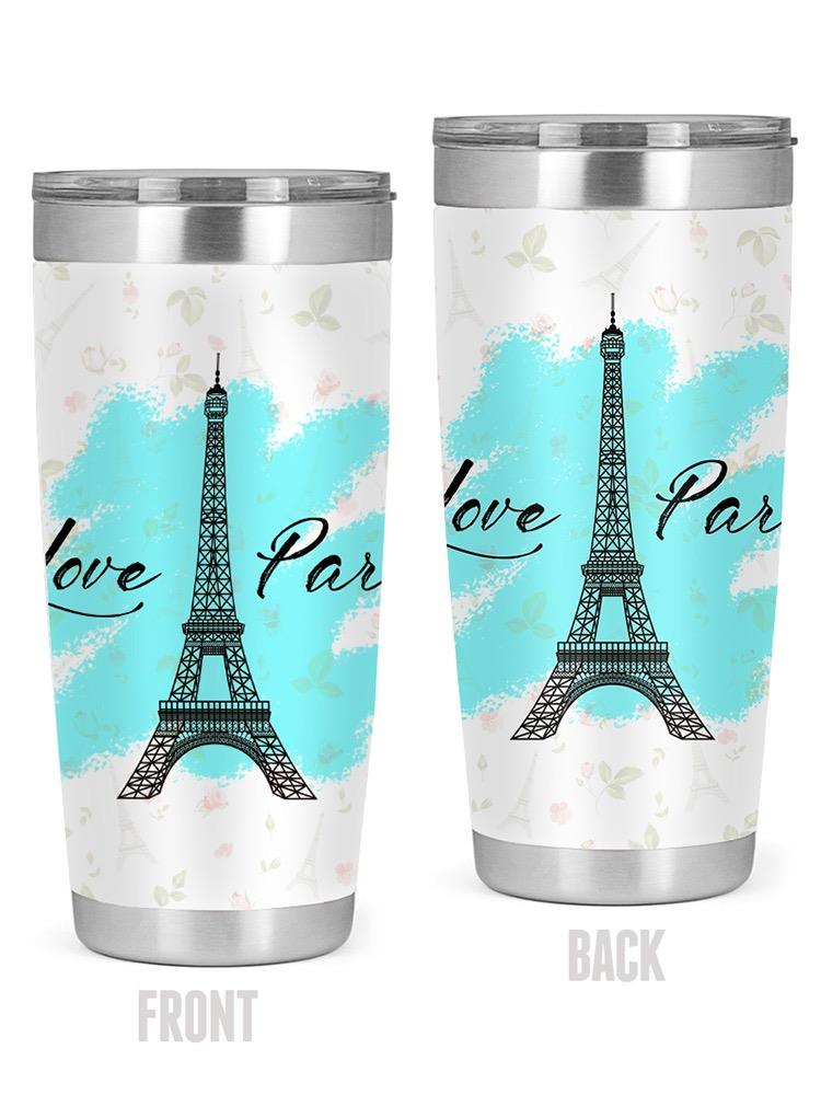 Love Paris And Tower Tumbler -SPIdeals Designs