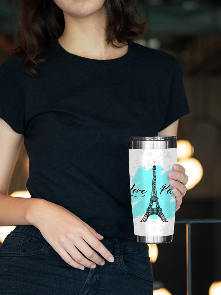 Love Paris And Tower Tumbler -SPIdeals Designs