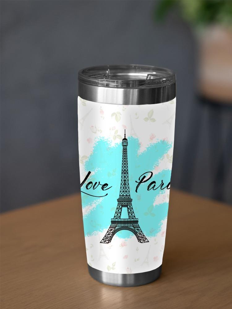 Love Paris And Tower Tumbler -SPIdeals Designs