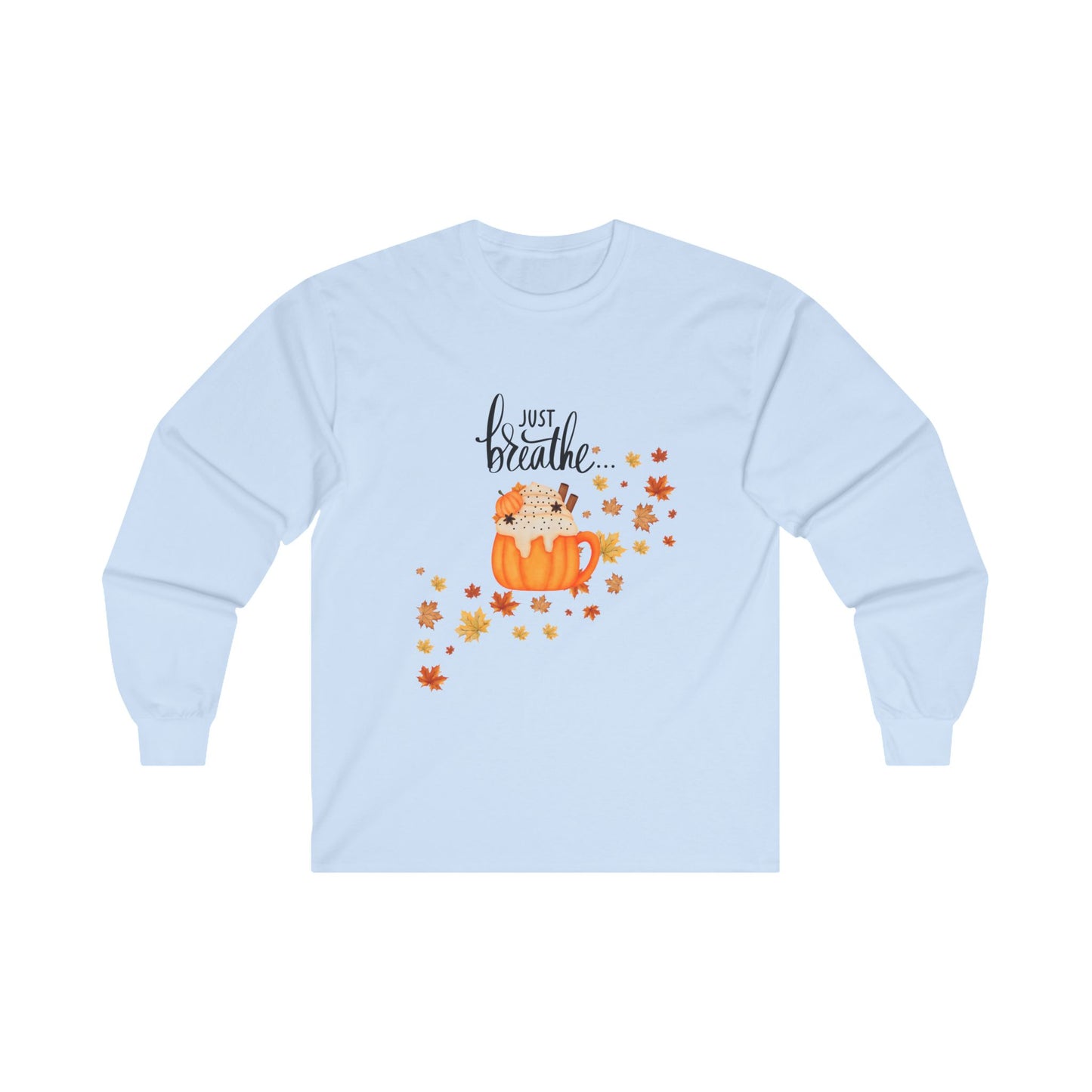 Just Breathe... Unisex Ultra Cotton Long Sleeve Tee