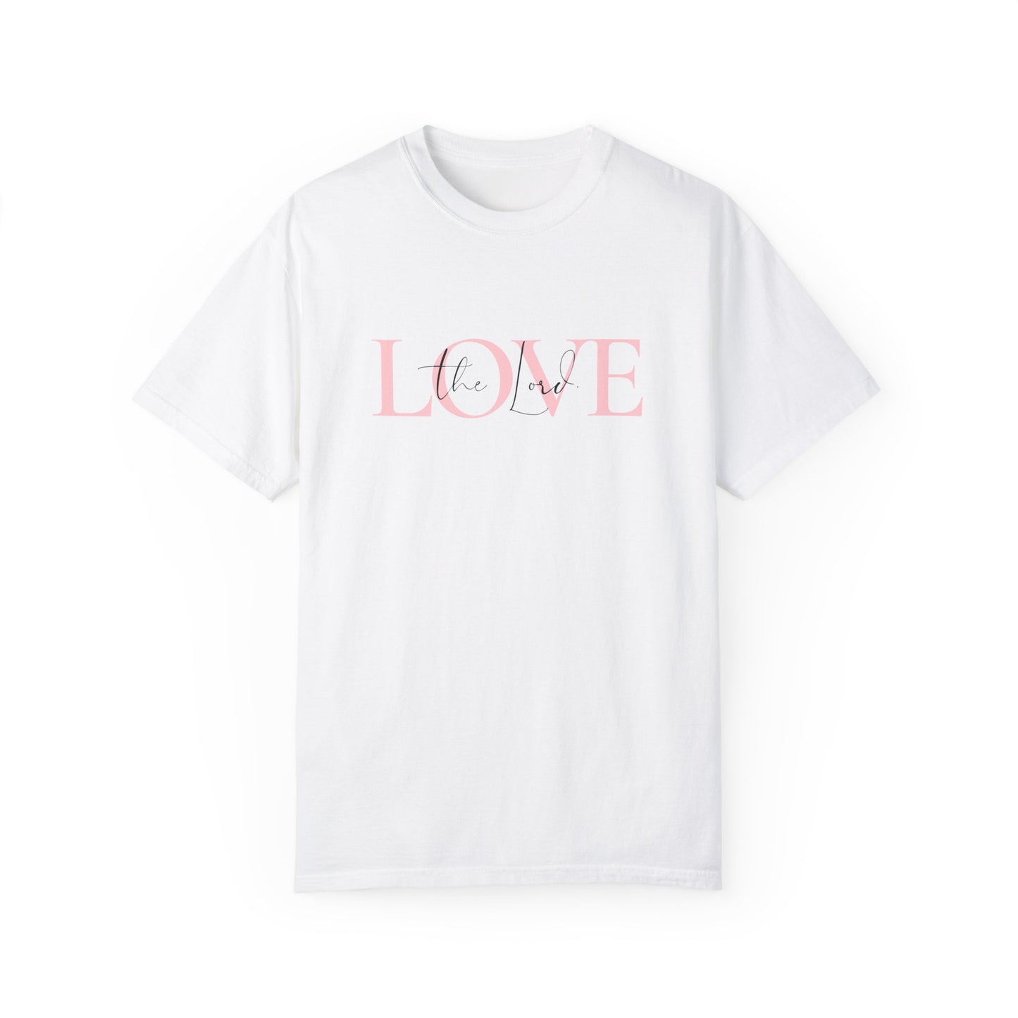 LOVE the Lord T-shirt