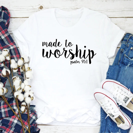 Made To Worship Psalm 95:1 Christian T-shirt